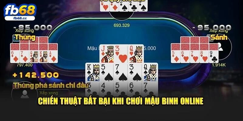 Mậu Binh – Cách Chơi Siêu Dễ Và Chiến Thuật Hay Tại FB68